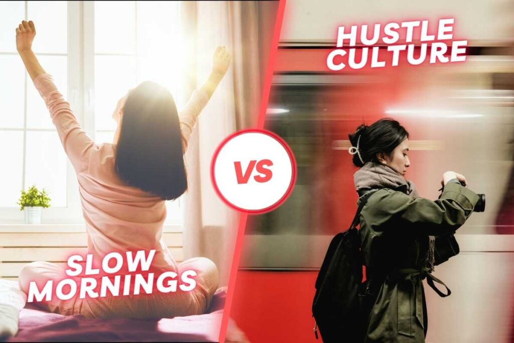 Slow Mornings vs Hustle Culture: Choosing Peace Without Losing Ambition